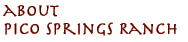 About Pico Springs Ranch